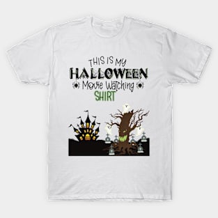 This is my Halloween movie watching shirt T-Shirt